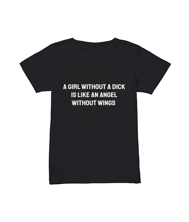 A Girl Without A Dick Is Like An Angel Without Wings T-Shirt - CreativeTDesign