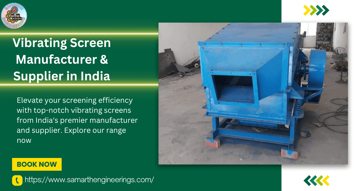 Vibrating Screen Manufacturer & Supplier in India